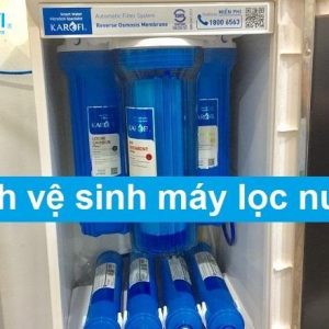 cach ve sinh may loc nuoc karofi